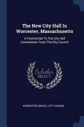 The New City Hall In Worcester, Massachusetts