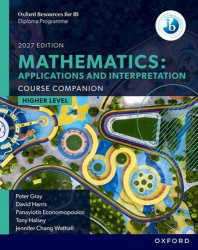 Oxford Resources for IB DP Mathematics: Applications and Interpretation Higher Level Course Book