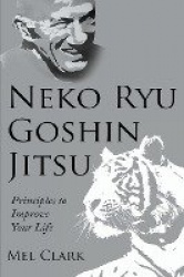 Neko Ryu Goshin Jitsu - Principles to Improve Your Life