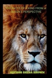 The Facts of a King from a Queen's Perspective