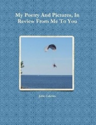 My Poetry And Pictures, In Review From Me To You