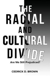 The Racial and Cultural Divide - Are We Still Prejudiced?