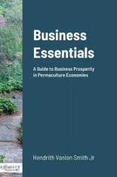 Business Essentials - A Guide to Business Prosperity in Permaculture Economies