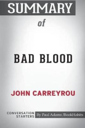 Summary of Bad Blood by John Carreyrou - Conversation Starters