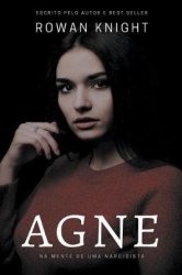 Agne - Na Mente de Uma Narcisista
