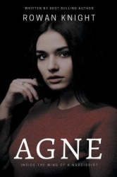 Agne - Inside the Mind of a Narcissist
