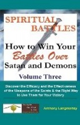 Spiritual Battles - How to Win Your Battles Over Satan and Demons