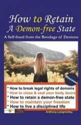 How to Retain A Demon-free State - A Self-freed from the Bondage of Demons