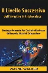 Il Livello Successivo dell'Investire in Criptovaluta