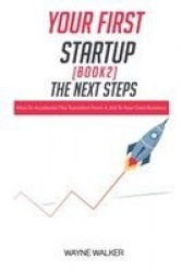 Your First Startup (Book 2) - The Next Steps