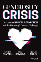 The Generosity Crisis - The Case for Radical Connection to Solve Humanity's Greatest Challenges