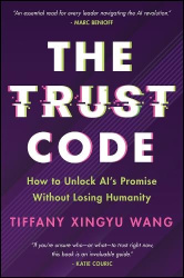 The Trust Code - How to Unlock AI's Promise Without Losing Humanity
