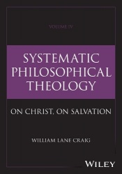 Systematic Philosophical Theology: Volume IV