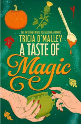 A Taste of Magic - Pumpkin Spice Cafe meets Charmed, A Taste of Magic is the ultimate feel-good read of the cozy season!
