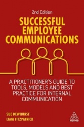 Successful Employee Communications - A Practitioner's Guide to Tools, Models and Best Practice for Internal Communication