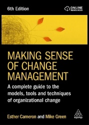 Making Sense of Change Management - A Complete Guide to the Models, Tools and Techniques of Organizational Change