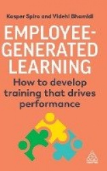 Employee-Generated Learning - How to develop training that drives performance