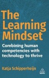 The Learning Mindset - Combining Human Competencies with Technology to Thrive