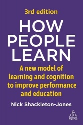 How People Learn - A New Model of Learning and Cognition