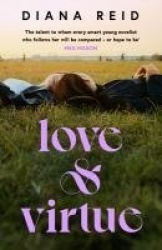 Love & Virtue - ‘The new Sally Rooney - you're certain of it by the end of page one’ Meg Mason