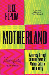 Motherland - A Journey Through African History, Culture and Identity