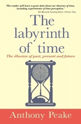 The Labyrinth of Time - The Illusion of Past, Present and Future