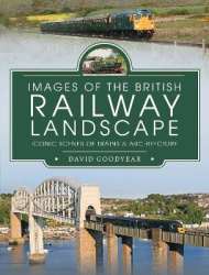 Images of the British Railway Landscape - Iconic Scenes of Trains and Architecture