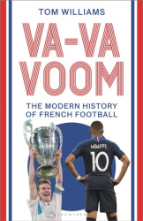 Va-Va-Voom - The Modern History of French Football