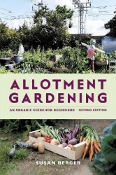 Allotment Gardening - An Organic Guide for Beginners – SHORTLISTED IN THE GARDEN MEDIA GUILD AWARDS 2025