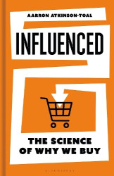 Influenced - The Science of Why We Buy