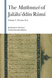 The Mathnawí of Jaláluʾddín Rúmí, Volume V