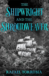 The Shipwright and the Shroudweaver - A spellbinding Scottish fantasy debut filled with fallen gods and forbidden magic perfect 