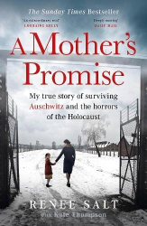 A Mother's Promise - My true story of surviving Auschwitz and the horrors of the Holocaust, the Sunday Times bestseller