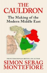 Cauldron : The Making of the Modern Middle East