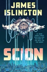 Scion - The unmissable new sci-fi thriller from the #1 New York Times bestselling author of The Will of the Many perfect for fan