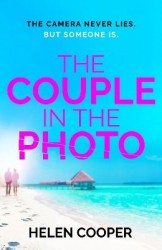 The Couple in the Photo - The gripping summer thriller about secrets, murder and friends you can't trust