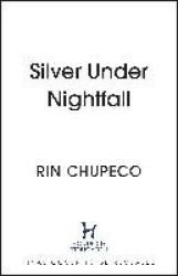 Silver Under Nightfall - an unmissable, action-packed dark fantasy featuring blood thirsty vampire courts, political intrigue, a