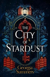 The City of Stardust - the enchanting, escapist and bewitching dark fantasy