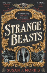 Strange Beasts - A thrilling gaslamp fantasy set in the worlds of Dracula and Sherlock Holmes