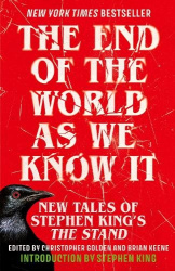 The End of the World as We Know It - The instant New York Times bestseller (Aug 2025): New Tales of Stephen King’s The Stand