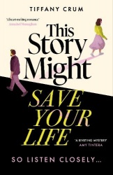 This Story Might Save Your Life - The instant New York Times bestseller. A stunning, suspenseful thriller with the heart of a lo