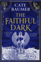 The Faithful Dark - The Sunday Times bestselling unforgettable and darkly gothic mystery set in a holy city on the brink of dest