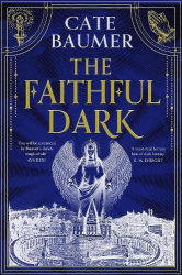 The Faithful Dark - The Sunday Times bestselling unforgettable and darkly gothic mystery set in a holy city on the brink of dest
