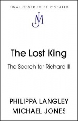 The Lost King - The Search for Richard III