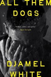All Them Dogs - LONGLISTED FOR THE BOOKER PRIZE 2026