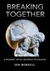 Breaking Together - A freedom-loving response to collapse