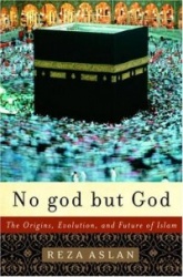 No God But God: The Origins, Evolution, and Future of Islam