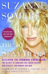 The Sexy Years - Discover the Hormone Connection: The Secret to Fabulous Sex, Great Health, and Vitality, for Women and Men