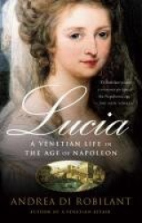 Lucia - A Venetian Life in the Age of Napleon