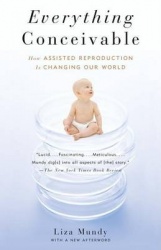 Everything Conceivable - How the Science of Assisted Reproduction Is Changing Our World